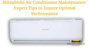 Mitsubishi Air Conditioner Maintenance