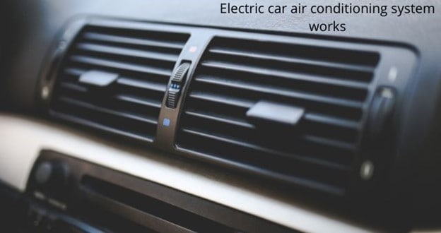 How Air Conditioner Works in Electric Car