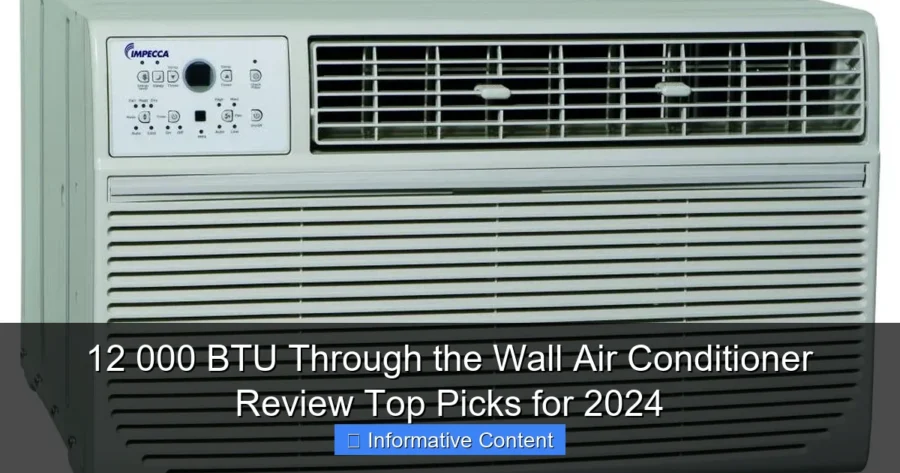 12 000 BTU Through the Wall Air Conditioner Review Top Picks for 2024