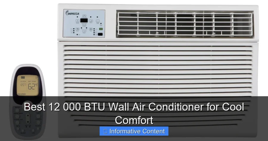 Best 12 000 BTU Wall Air Conditioner for Cool Comfort