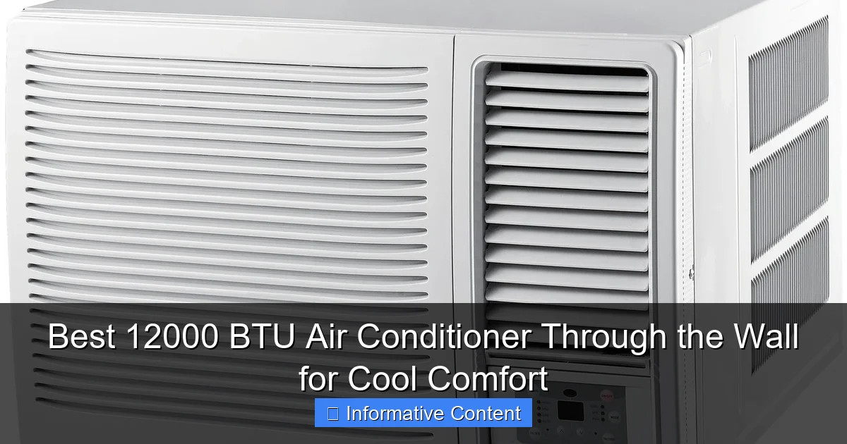 Best 12000 BTU Air Conditioner Through the Wall for Cool Comfort