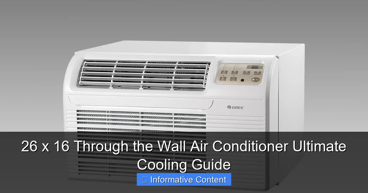 26 x 16 Through the Wall Air Conditioner Ultimate Cooling Guide