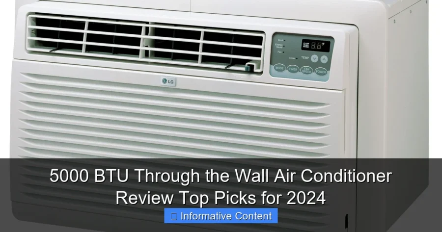 5000 BTU Through the Wall Air Conditioner Review Top Picks for 2024