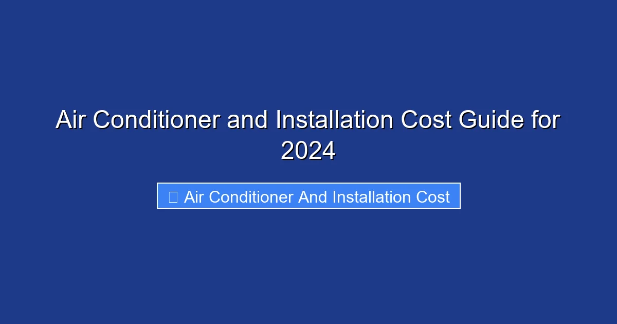 Air Conditioner and Installation Cost Guide for 2024