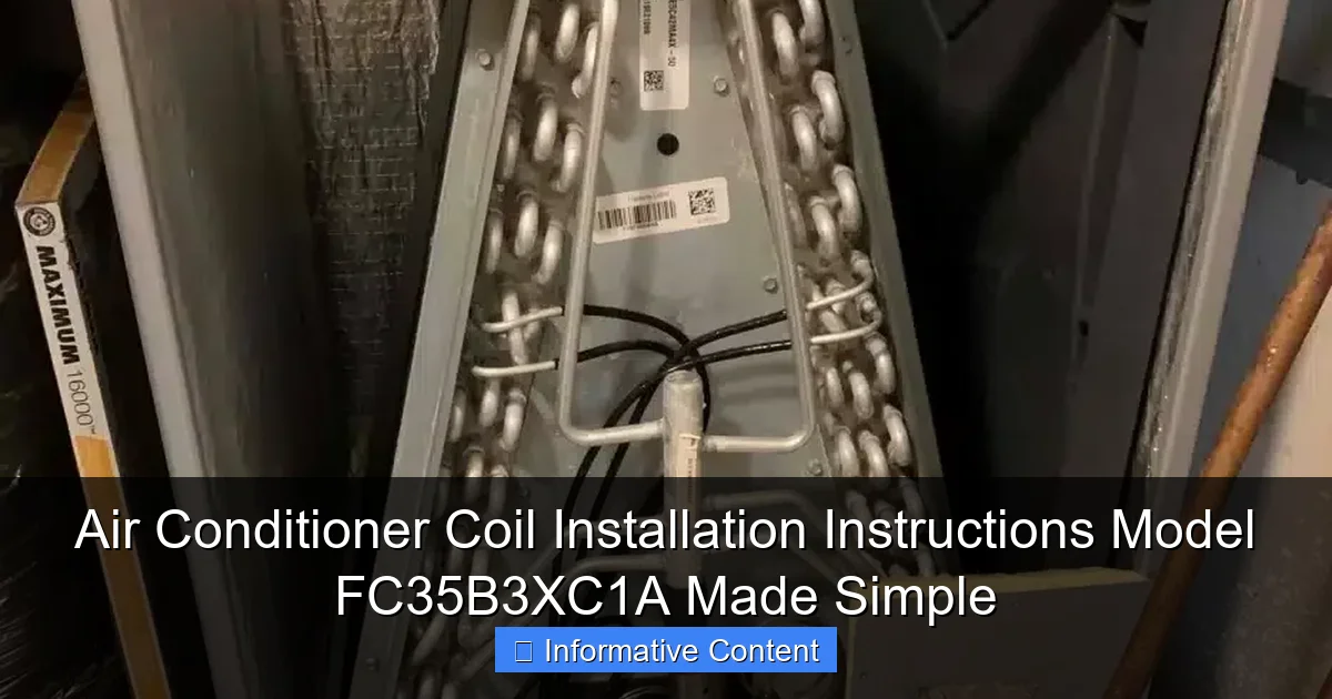 Air Conditioner Coil Installation Instructions Model FC35B3XC1A Made Simple