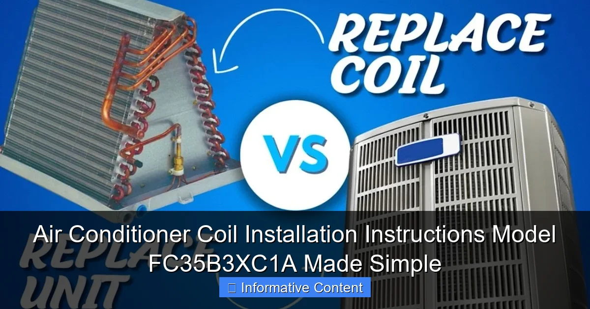 Air Conditioner Coil Installation Instructions Model FC35B3XC1A Made Simple