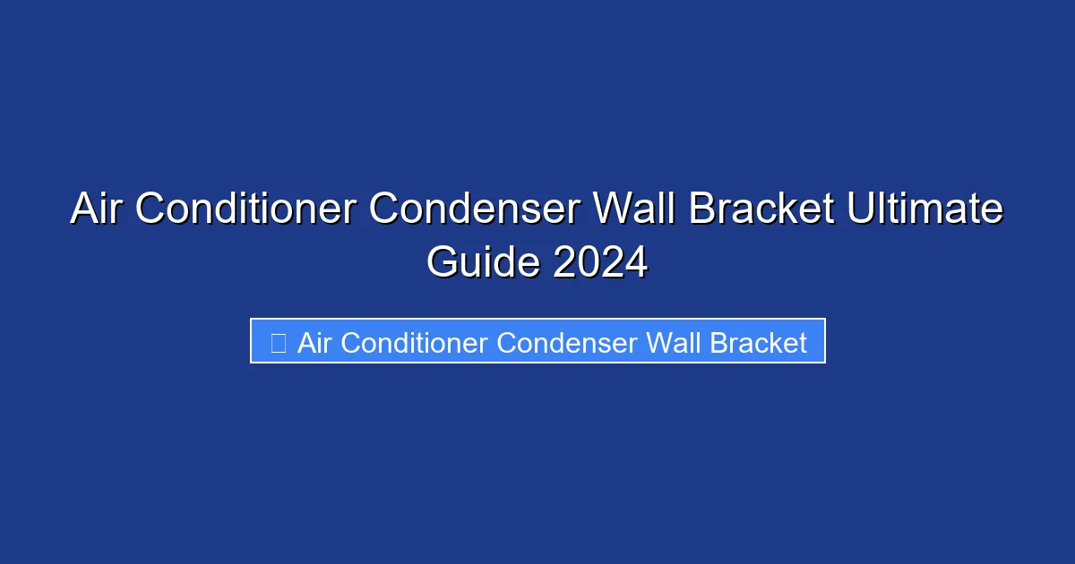 Air Conditioner Condenser Wall Bracket Ultimate Guide 2024