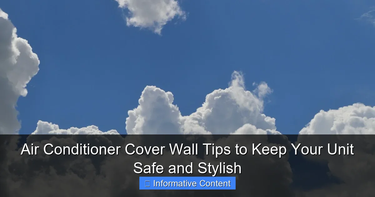 Air Conditioner Cover Wall Tips to Keep Your Unit Safe and Stylish