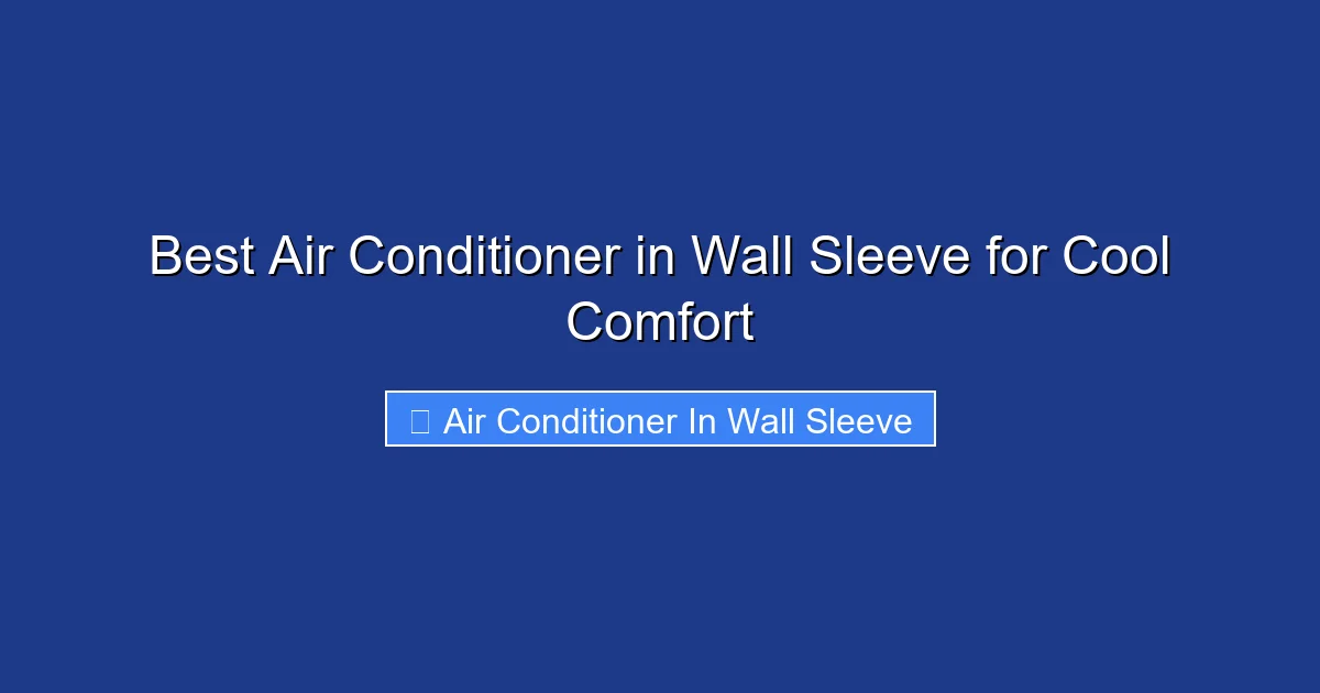 Best Air Conditioner in Wall Sleeve for Cool Comfort
