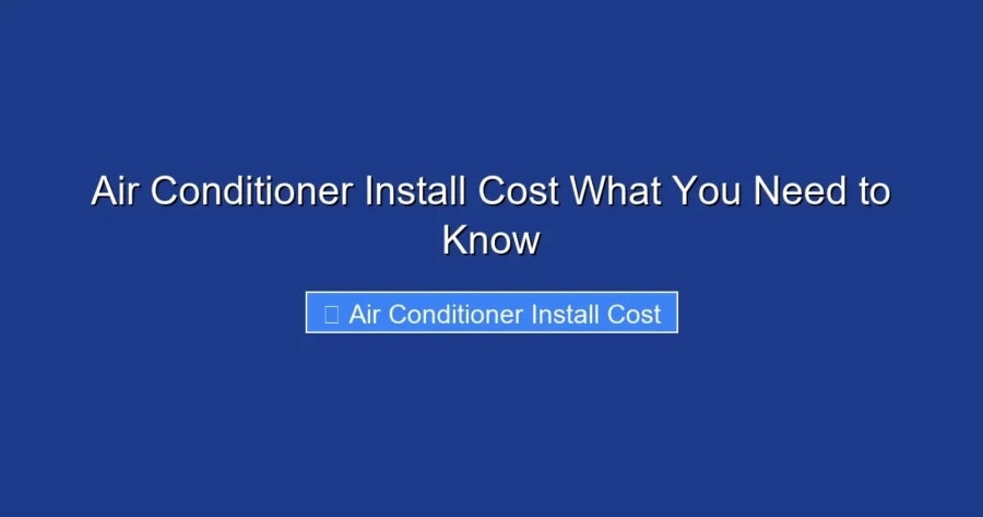 Air Conditioner Install Cost What You Need to Know