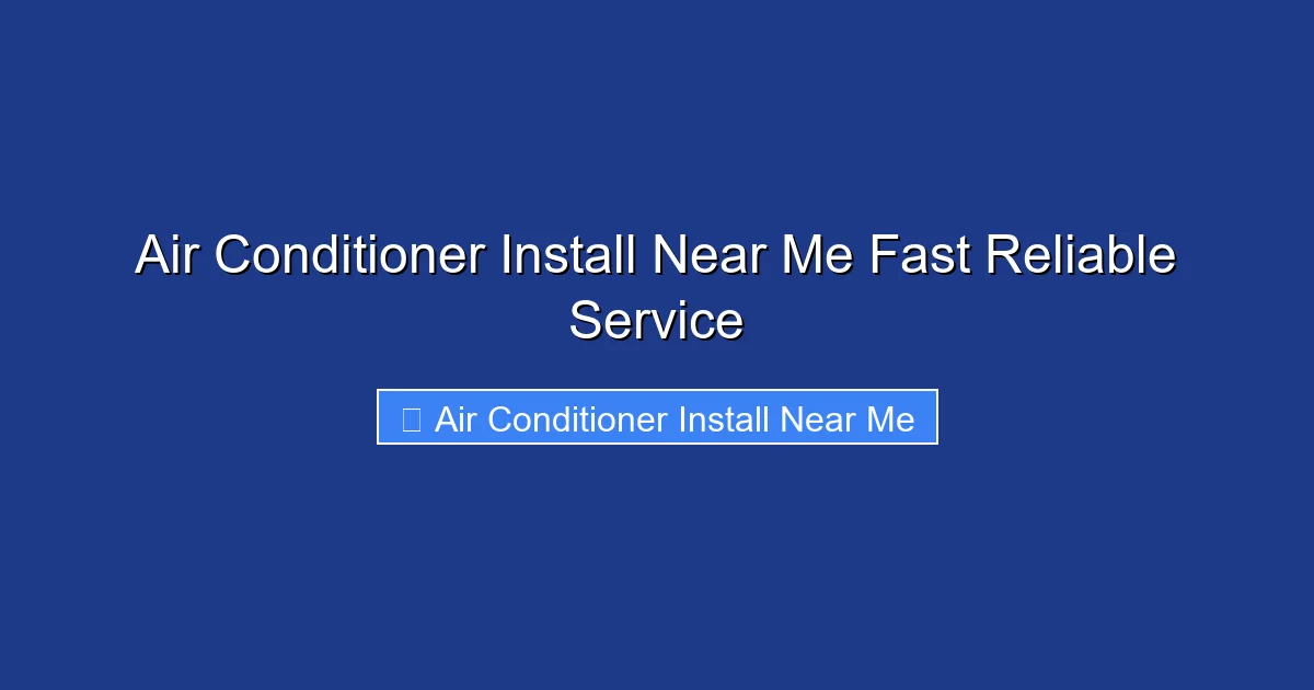 Air Conditioner Install Near Me Fast Reliable Service