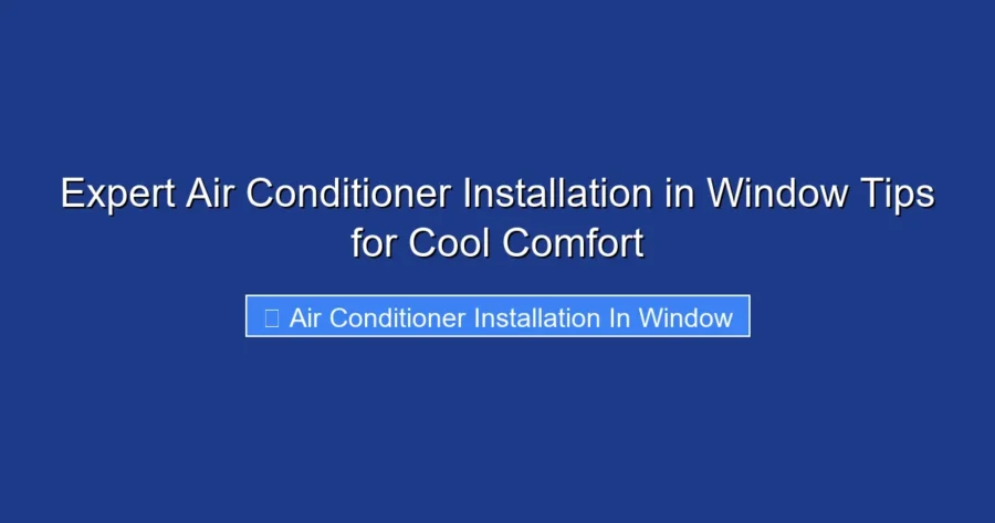 Expert Air Conditioner Installation in Window Tips for Cool Comfort