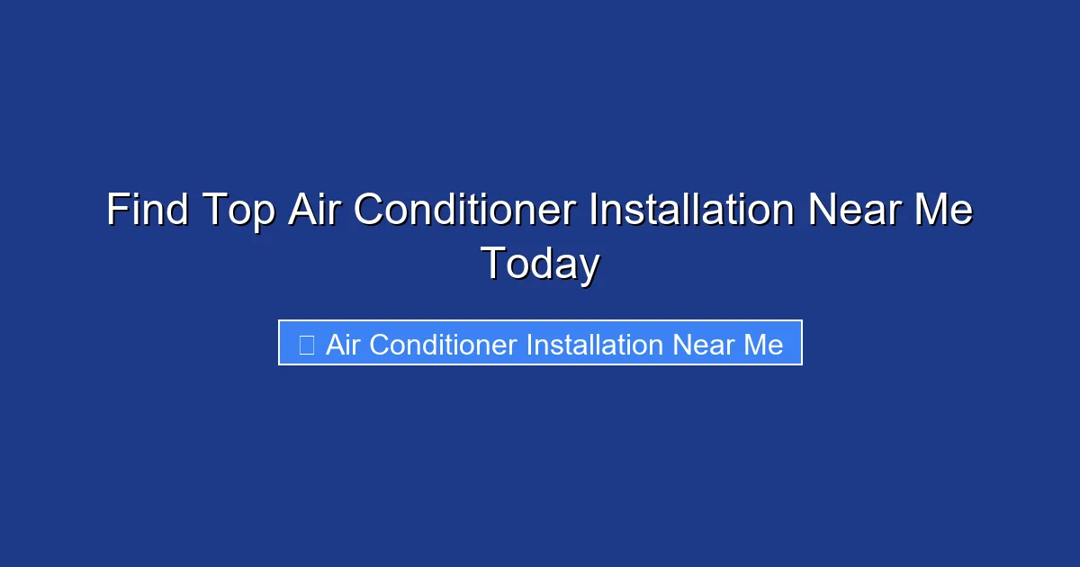 Find Top Air Conditioner Installation Near Me Today