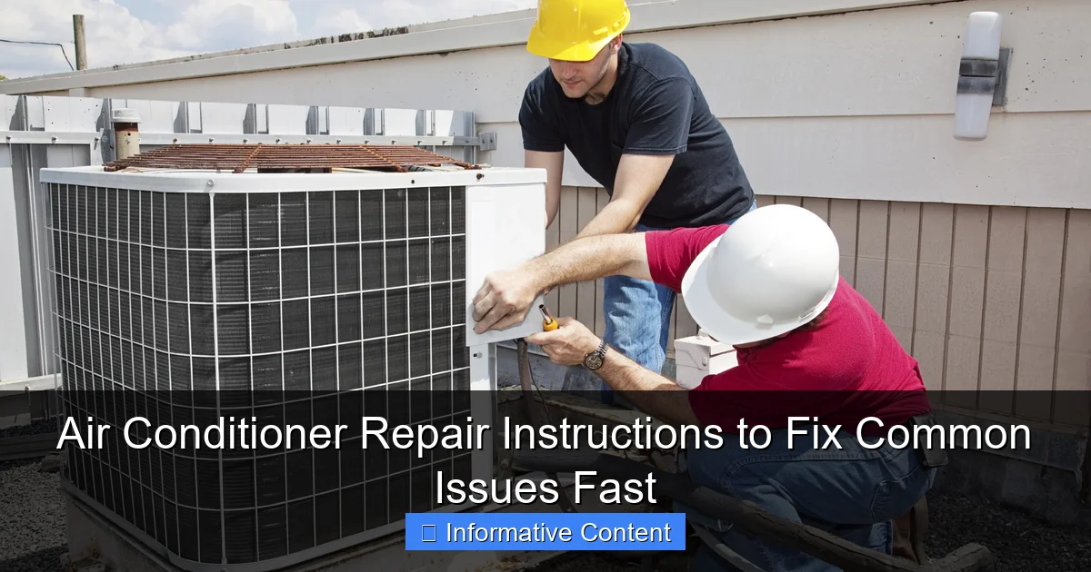 Air Conditioner Repair Instructions to Fix Common Issues Fast