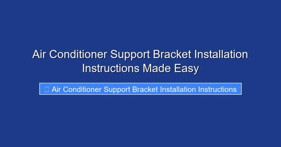 Air Conditioner Support Bracket Installation Instructions Made Easy