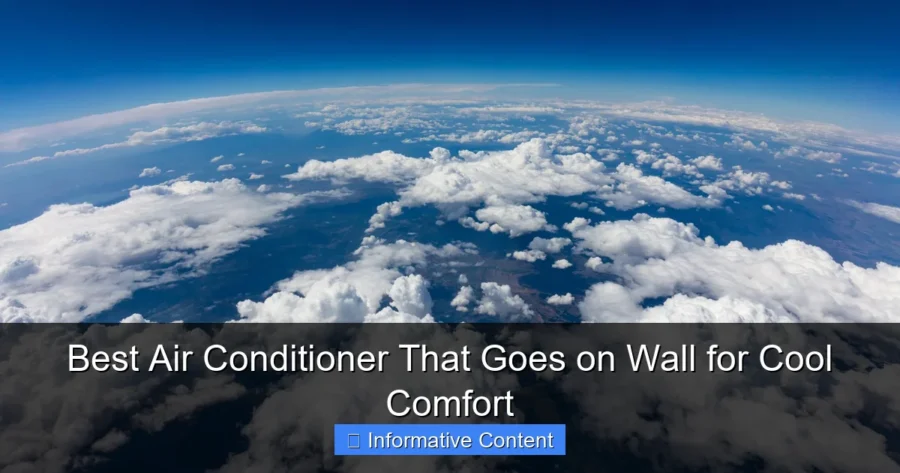 Best Air Conditioner That Goes on Wall for Cool Comfort