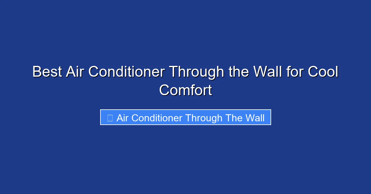 Best Air Conditioner Through the Wall for Cool Comfort