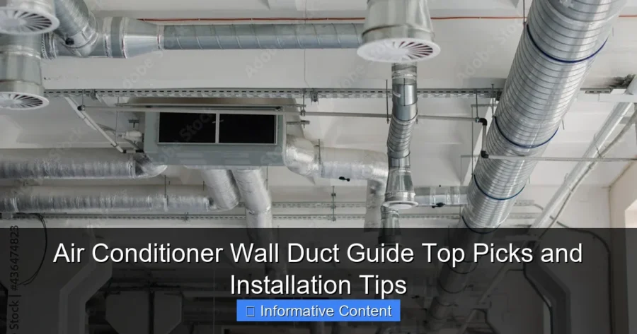 Air Conditioner Wall Duct Guide Top Picks and Installation Tips