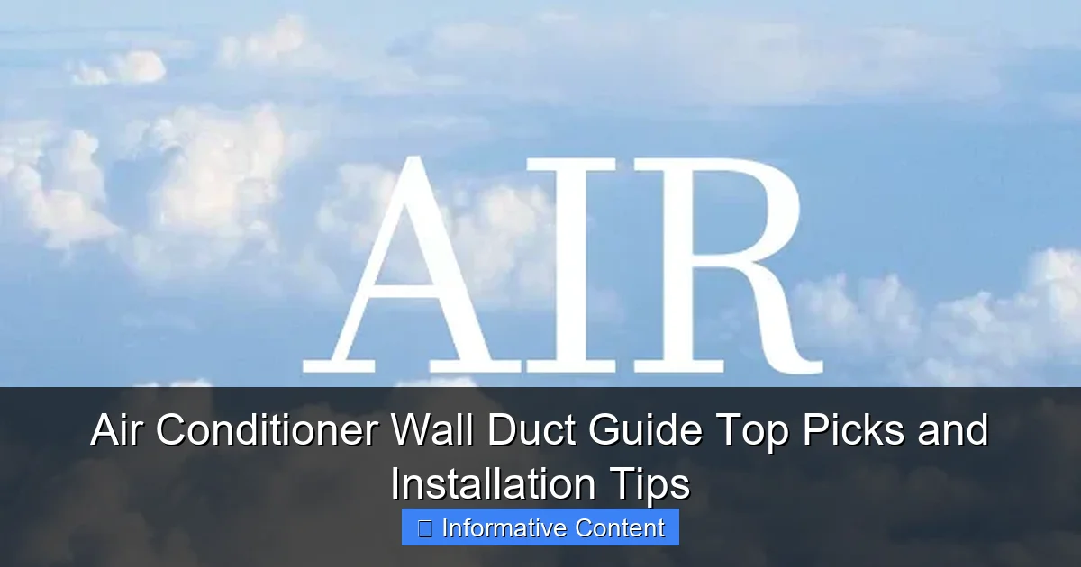 Air Conditioner Wall Duct Guide Top Picks and Installation Tips