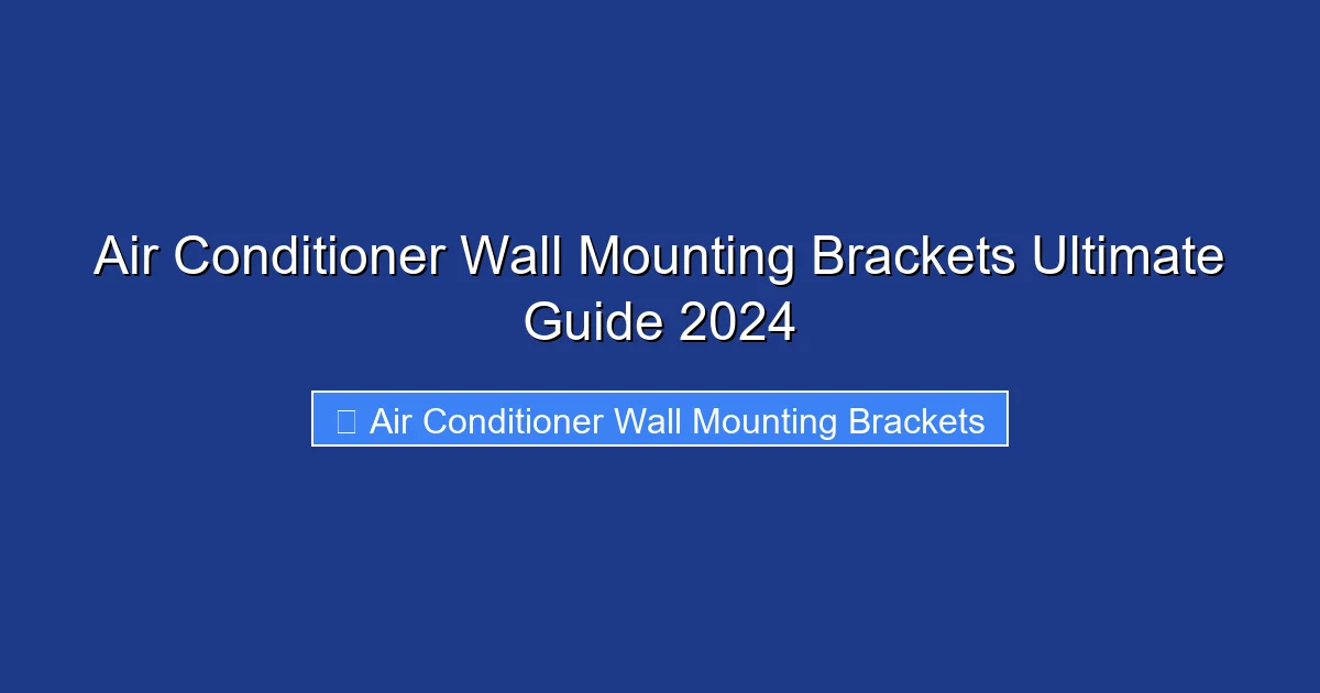 Air Conditioner Wall Mounting Brackets Ultimate Guide 2024