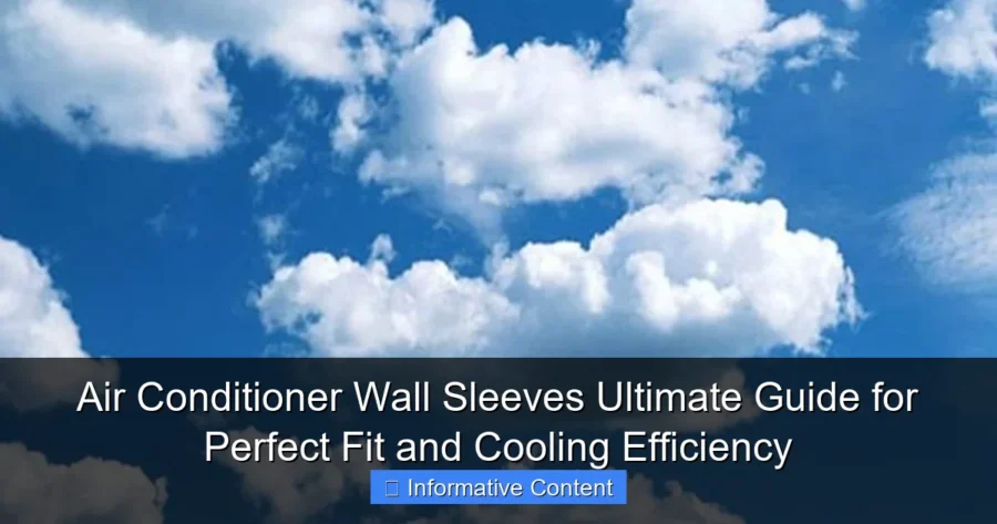 Air Conditioner Wall Sleeves Ultimate Guide for Perfect Fit and Cooling Efficiency