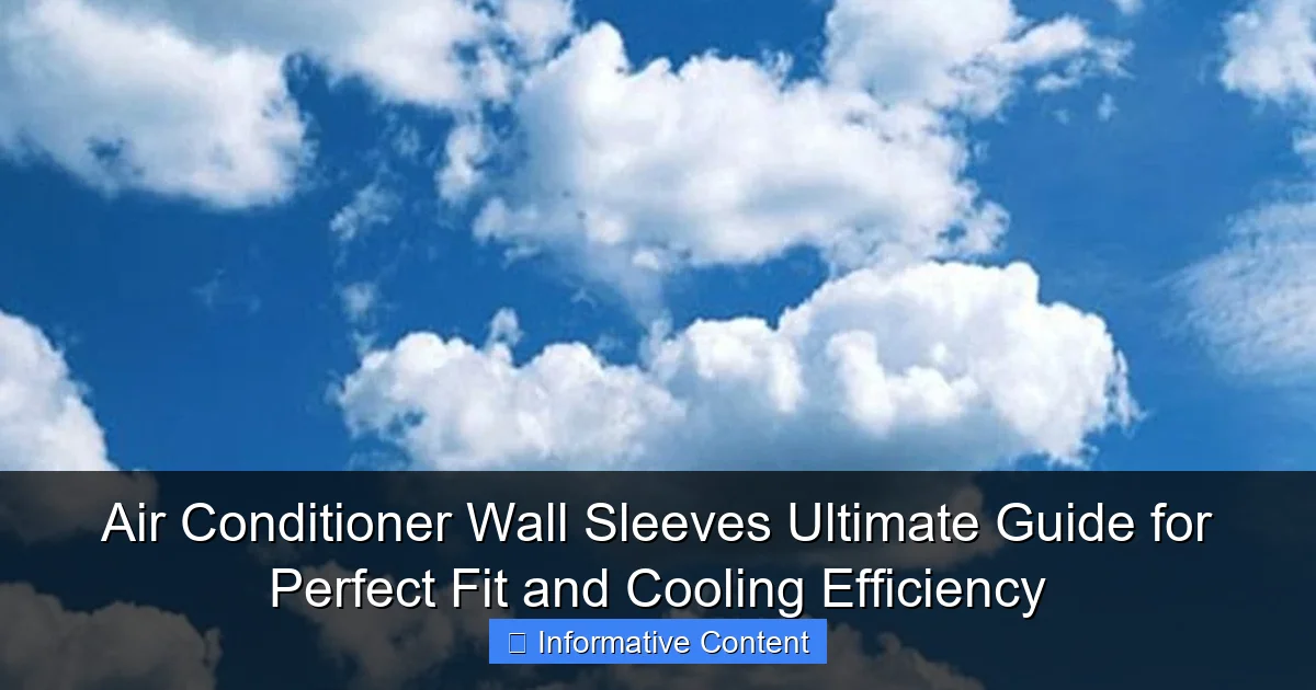 Air Conditioner Wall Sleeves Ultimate Guide for Perfect Fit and Cooling Efficiency