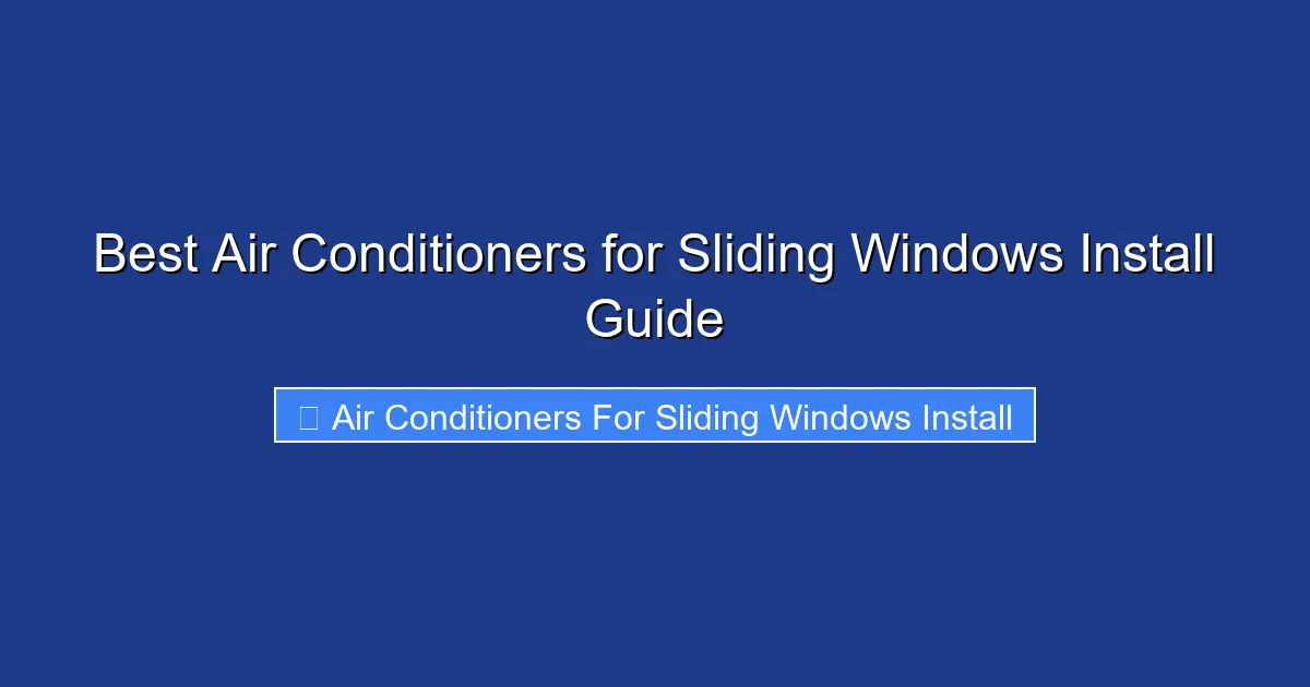 Best Air Conditioners for Sliding Windows Install Guide