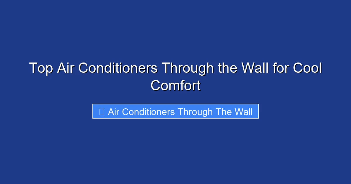 Top Air Conditioners Through the Wall for Cool Comfort