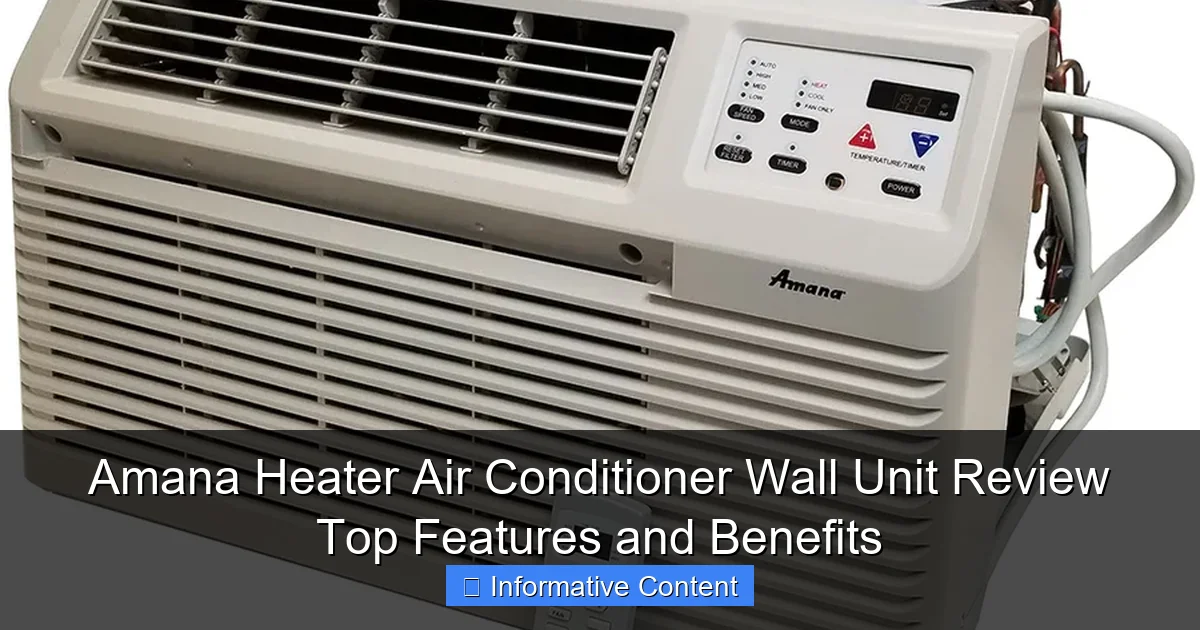 Amana Heater Air Conditioner Wall Unit Review Top Features and Benefits