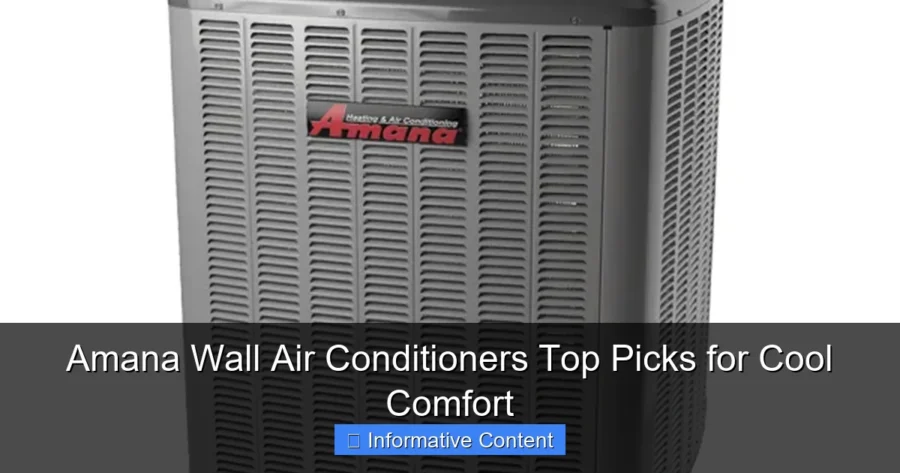 Amana Wall Air Conditioners Top Picks for Cool Comfort