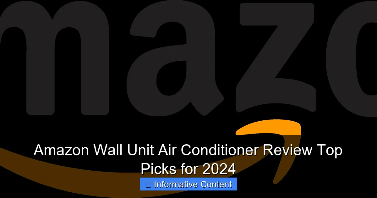 Amazon Wall Unit Air Conditioner Review Top Picks for 2024