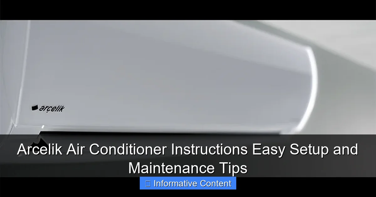Arcelik Air Conditioner Instructions Easy Setup and Maintenance Tips