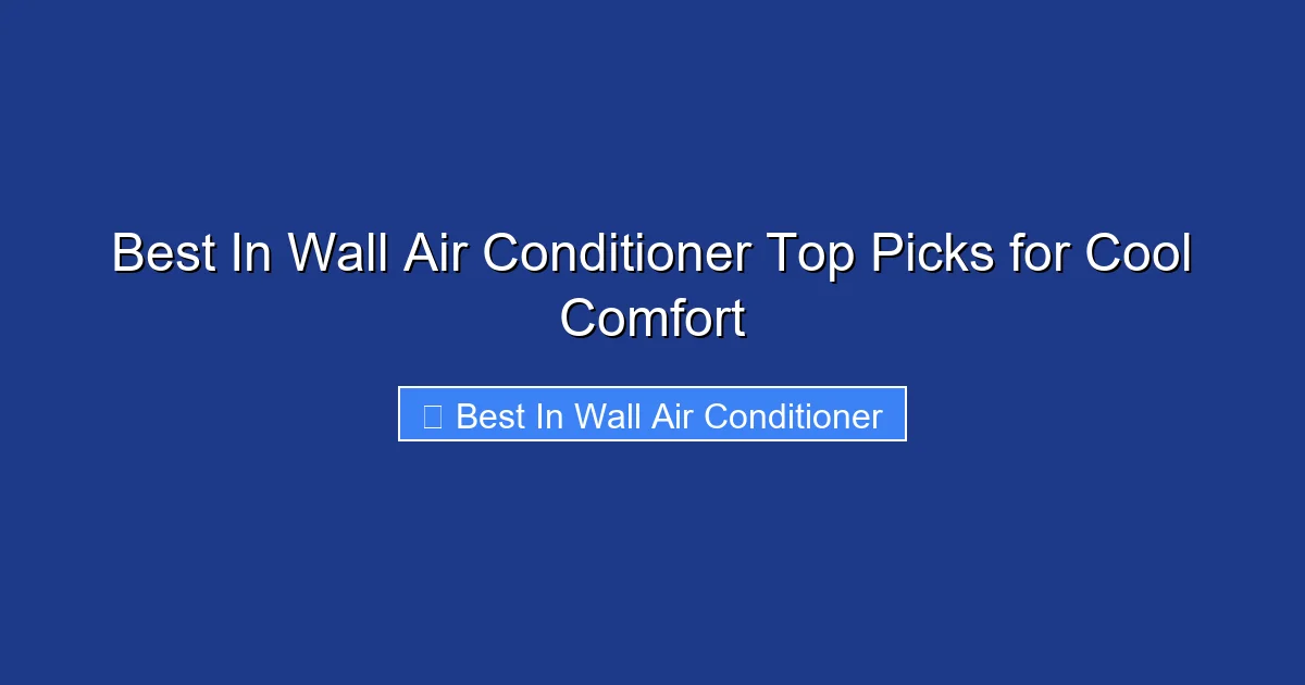 Best In Wall Air Conditioner Top Picks for Cool Comfort