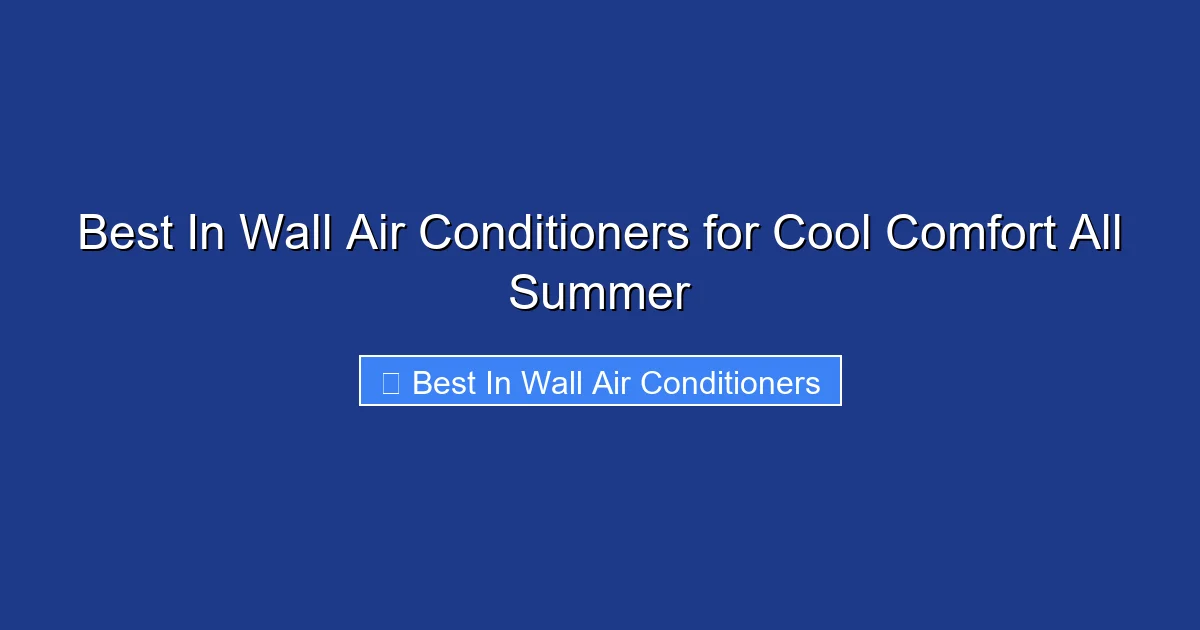 Best In Wall Air Conditioners for Cool Comfort All Summer