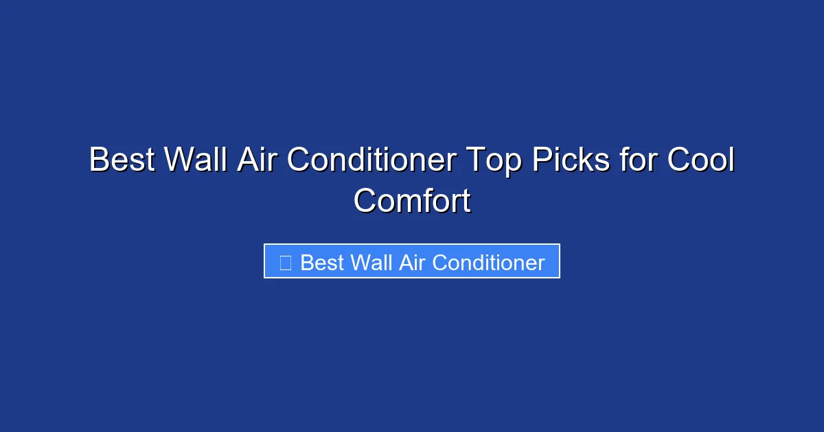 Best Wall Air Conditioner Top Picks for Cool Comfort