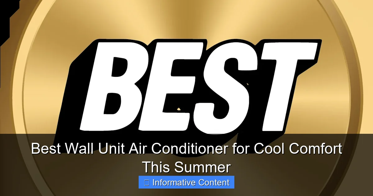 Best Wall Unit Air Conditioner for Cool Comfort This Summer