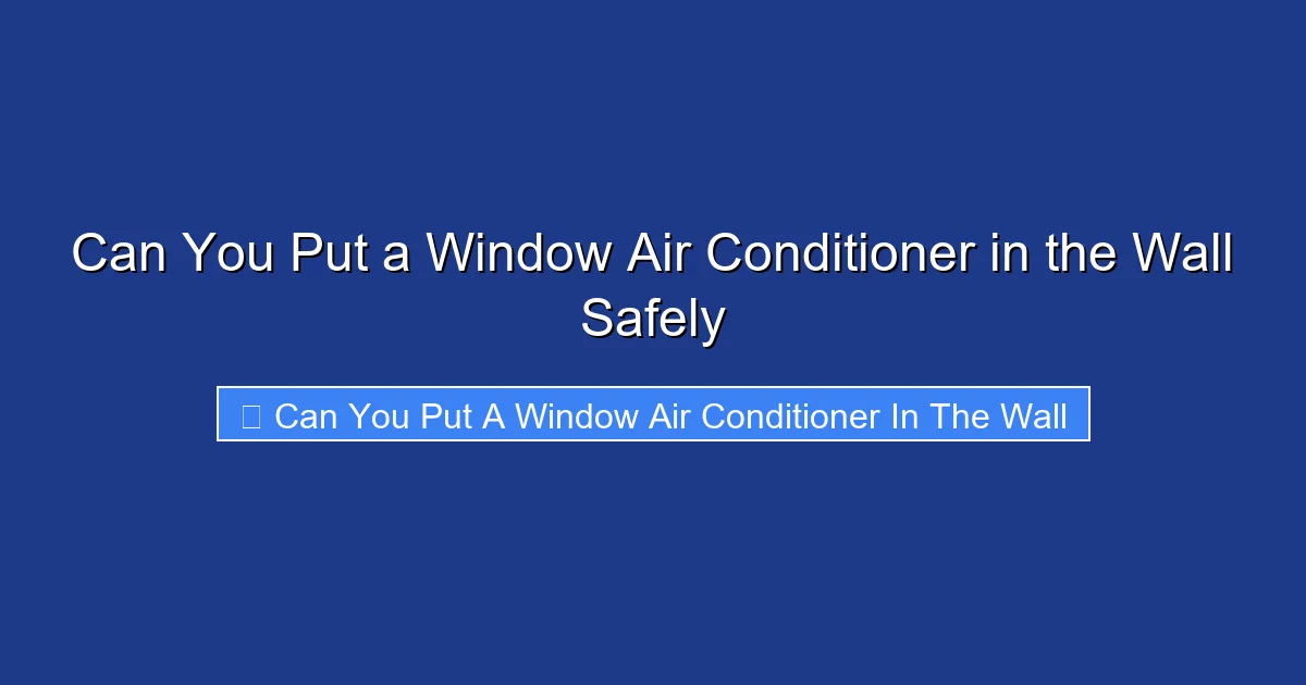 Can You Put a Window Air Conditioner in the Wall Safely