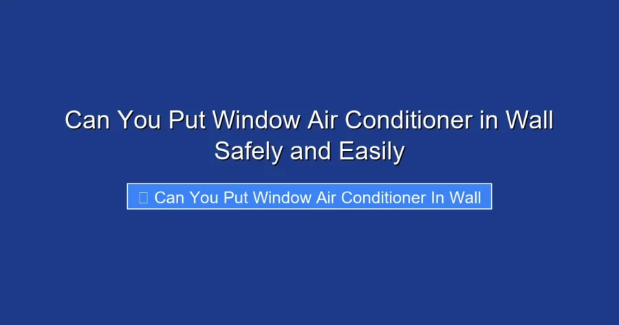 Can You Put Window Air Conditioner in Wall Safely and Easily