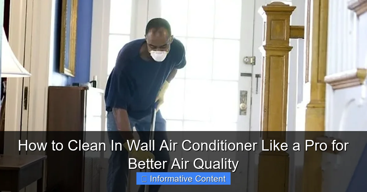 How to Clean In Wall Air Conditioner Like a Pro for Better Air Quality