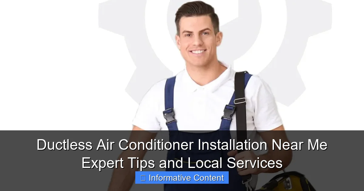 Ductless Air Conditioner Installation Near Me Expert Tips and Local Services