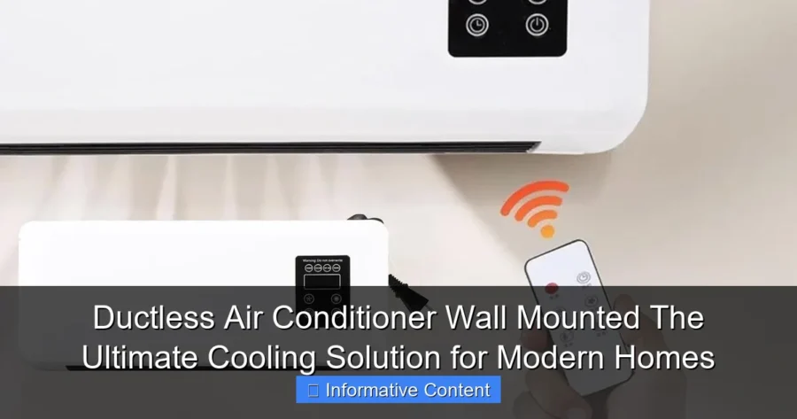 Ductless Air Conditioner Wall Mounted The Ultimate Cooling Solution for Modern Homes