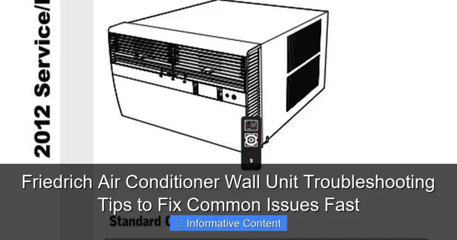 Friedrich Air Conditioner Wall Unit Troubleshooting Tips to Fix Common Issues Fast