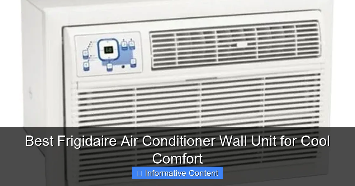Best Frigidaire Air Conditioner Wall Unit for Cool Comfort