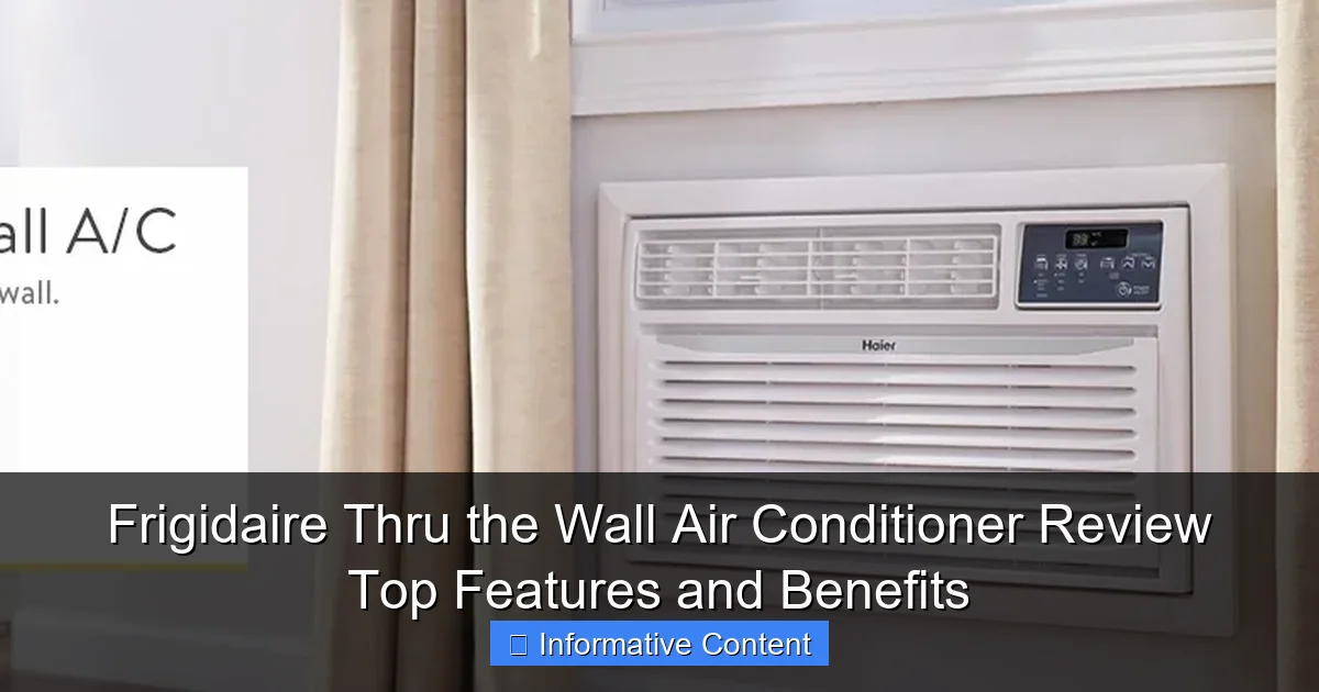 Frigidaire Thru the Wall Air Conditioner Review Top Features and Benefits