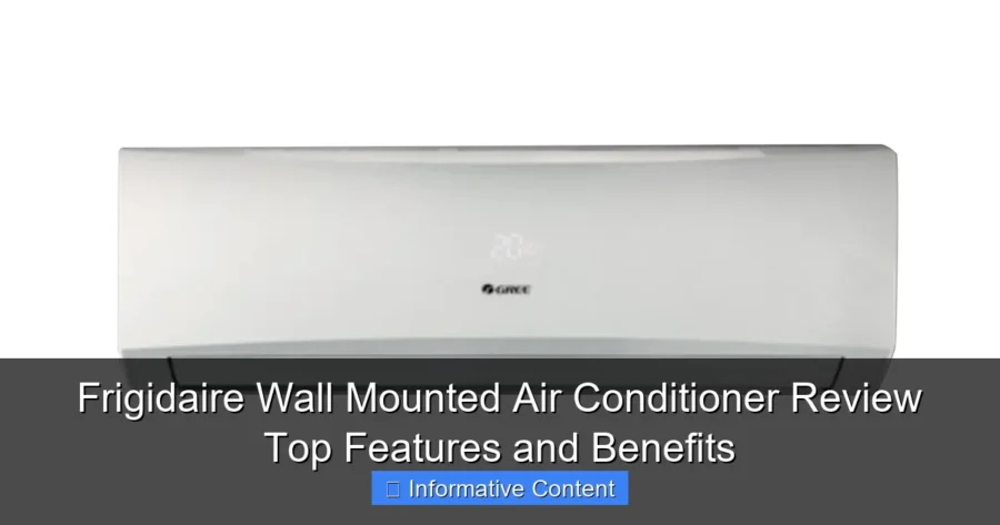 Frigidaire Wall Mounted Air Conditioner Review Top Features and Benefits