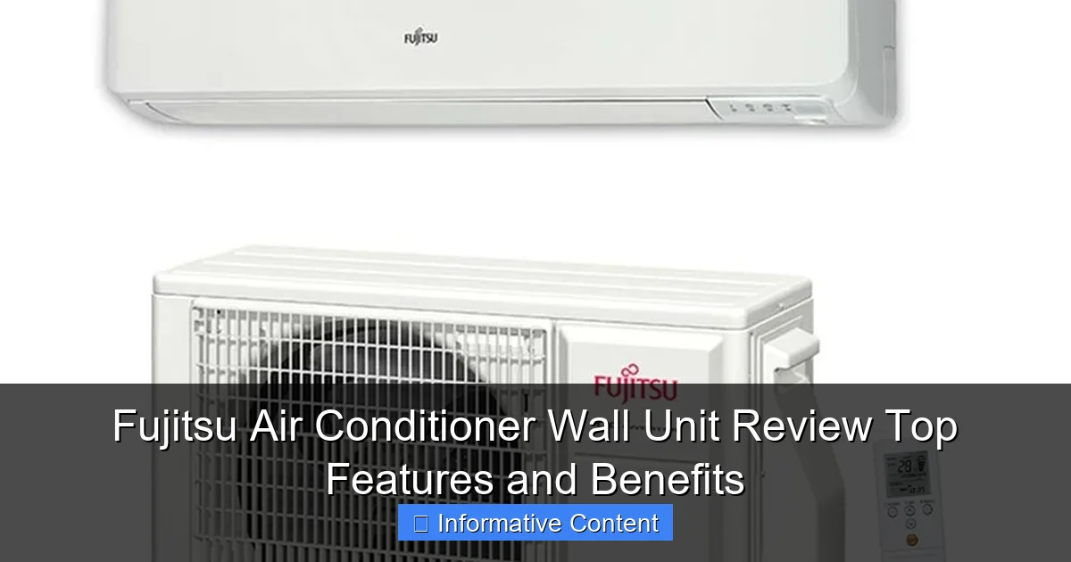 Fujitsu Air Conditioner Wall Unit Review Top Features and Benefits