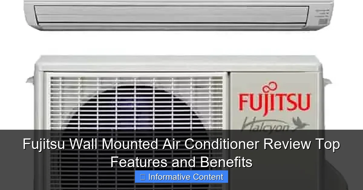 Fujitsu Wall Mounted Air Conditioner Review Top Features and Benefits