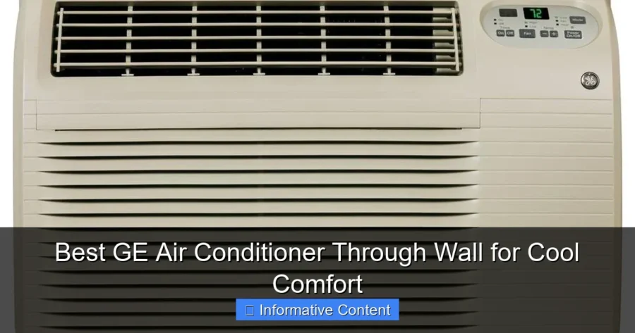Best GE Air Conditioner Through Wall for Cool Comfort