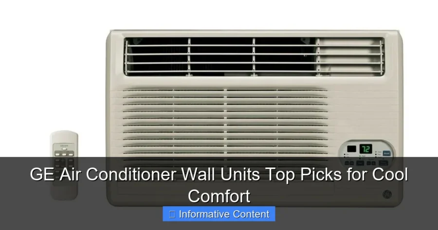 GE Air Conditioner Wall Units Top Picks for Cool Comfort