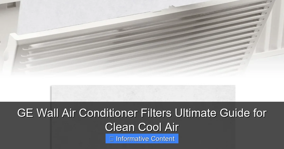 GE Wall Air Conditioner Filters Ultimate Guide for Clean Cool Air